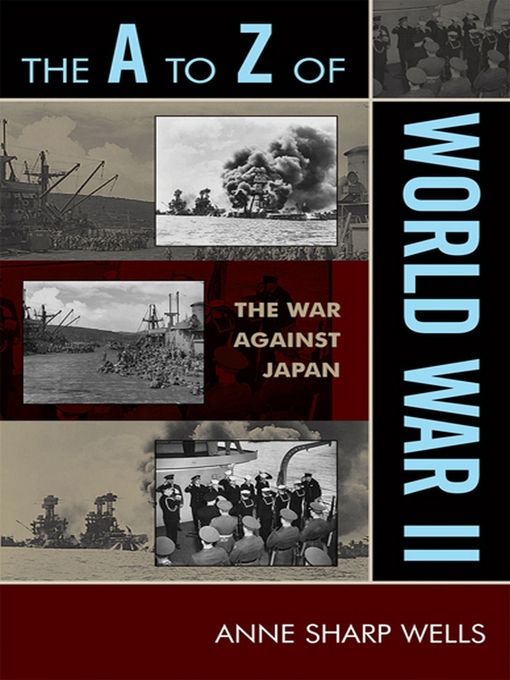 Title details for The A to Z of World War II by Anne Sharp Wells - Wait list